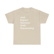 Load image into Gallery viewer, Just Expect Success Until Succeeding - Heavy Cotton T-Shirt