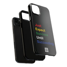 Load image into Gallery viewer, Just Expect Success Until Succeeding® - Motivational Tough Phone Case