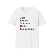 Load image into Gallery viewer, Copy of "Just Expect Success Until Succeeding" Softstyle T-Shirt - Motivational Quote