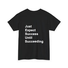 Load image into Gallery viewer, Just Expect Success Until Succeeding -- Casual Comfort for Every Occasion Classic Heavy Cotton T Shirt