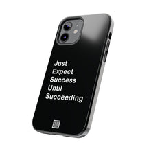 Load image into Gallery viewer, Just Expect Success Until Succeeding - Tough Phone Cases | Motivational Accessories