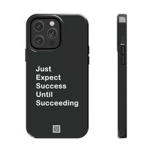 Load image into Gallery viewer, Just Expect Success Until Succeeding - Tough Phone Cases | Motivational Accessories