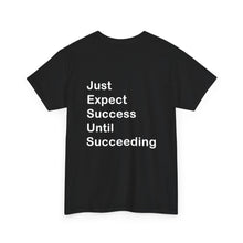 Load image into Gallery viewer, Just Expect Success Until Succeeding - Heavy Cotton T-Shirt
