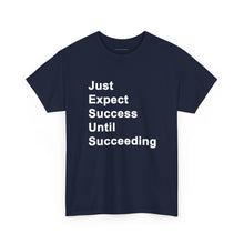 Load image into Gallery viewer, Just Expect Success Until Succeeding -- Casual Comfort for Every Occasion Classic Heavy Cotton T Shirt