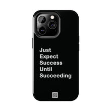Load image into Gallery viewer, Just Expect Success Until Succeeding - Tough Phone Cases | Motivational Accessories