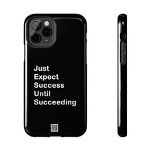 Load image into Gallery viewer, Just Expect Success Until Succeeding - Tough Phone Cases | Motivational Accessories