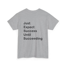 Load image into Gallery viewer, Just Expect Success Until Succeeding 'Inspirational Heavy Cotton Shirt