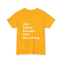 Load image into Gallery viewer, Just Expect Success Until Succeeding -- Casual Comfort for Every Occasion Classic Heavy Cotton T Shirt
