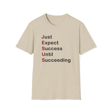 Load image into Gallery viewer, Copy of "Just Expect Success Until Succeeding" Softstyle T-Shirt - Motivational Quote