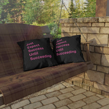 Load image into Gallery viewer, Just Expect Success Until Succeeding - Motivational Outdoor Pillows