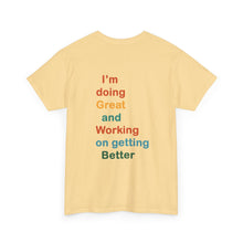 Load image into Gallery viewer, Just Expect Success Until Succeeding - Inspirational Unisex Heavy Cotton Tee - "I'm Doing Great and Working on Getting Better"