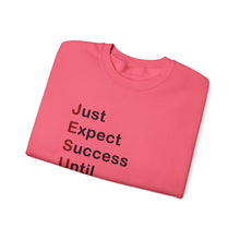 Load image into Gallery viewer, Just Expect Success Until Succeeding - Heavy Blend™ Crewneck Sweatshirt