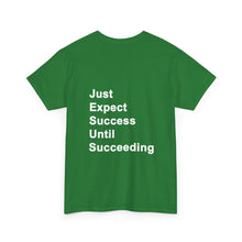 Load image into Gallery viewer, Just Expect Success Until Succeeding -- Casual Comfort for Every Occasion Classic Heavy Cotton T Shirt