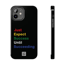 Load image into Gallery viewer, Just Expect Success Until Succeeding® - Motivational Tough Phone Case
