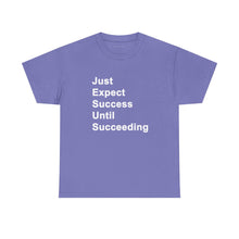 Load image into Gallery viewer, Just Expect Success Until Succeeding -- Casual Comfort for Every Occasion Classic Heavy Cotton T Shirt