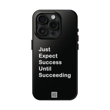 Load image into Gallery viewer, Just Expect Success Until Succeeding - Tough Phone Cases | Motivational Accessories