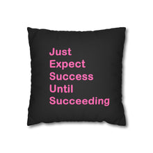 Load image into Gallery viewer, Just Expect Success Until Succeeding - Inspirational Faux Suede Square Pillowcase