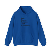 Load image into Gallery viewer, Just Expect Success Until Succeeding- Inspirational Hooded Sweatshirt