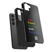 Load image into Gallery viewer, Just Expect Success Until Succeeding® - Motivational Tough Phone Case