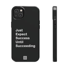 Load image into Gallery viewer, Just Expect Success Until Succeeding - Tough Phone Cases | Motivational Accessories