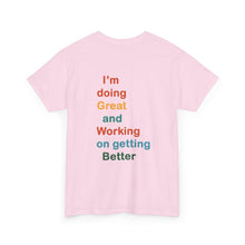 Load image into Gallery viewer, Just Expect Success Until Succeeding - Inspirational Unisex Heavy Cotton Tee - "I'm Doing Great and Working on Getting Better"