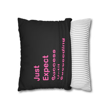 Load image into Gallery viewer, Just Expect Success Until Succeeding - Inspirational Faux Suede Square Pillowcase