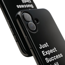 Load image into Gallery viewer, Just Expect Success Until Succeeding - Tough Phone Cases | Motivational Accessories