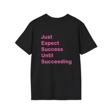 Load image into Gallery viewer, "Just Expect Success Until Succeeding" Softstyle T-Shirt - Motivational Quote