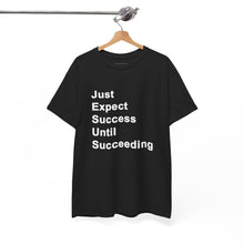 Load image into Gallery viewer, Just Expect Success Until Succeeding -- Casual Comfort for Every Occasion Classic Heavy Cotton T Shirt