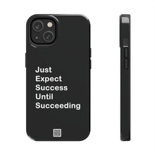 Load image into Gallery viewer, Just Expect Success Until Succeeding - Tough Phone Cases | Motivational Accessories