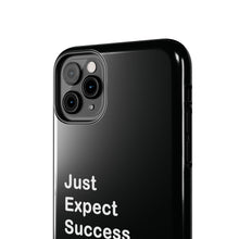 Load image into Gallery viewer, Just Expect Success Until Succeeding - Tough Phone Cases | Motivational Accessories