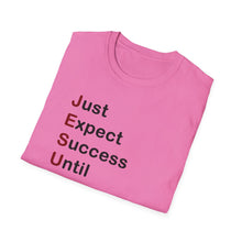 Load image into Gallery viewer, Copy of "Just Expect Success Until Succeeding" Softstyle T-Shirt - Motivational Quote