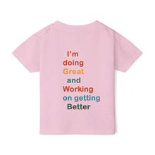 Load image into Gallery viewer, Just Expect Success Until Succeeding - Positive Growth Toddler T-Shirt - 'I'm Doing Great and Working on Getting Better'
