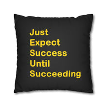Load image into Gallery viewer, Just Expect Success Until Succeeding - Inspirational Faux Suede Square Pillowcase
