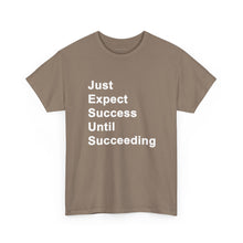 Load image into Gallery viewer, Just Expect Success Until Succeeding -- Casual Comfort for Every Occasion Classic Heavy Cotton T Shirt