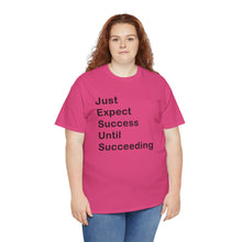Load image into Gallery viewer, Just Expect Success Until Succeeding 'Inspirational Heavy Cotton Shirt