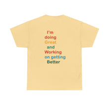 Load image into Gallery viewer, Just Expect Success Until Succeeding - Inspirational Unisex Heavy Cotton Tee - "I'm Doing Great and Working on Getting Better"