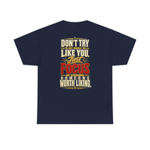 Load image into Gallery viewer, Someone Worth Liking - Motivational Heavy Cotton T-Shirt