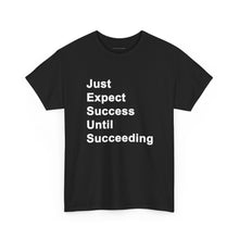 Load image into Gallery viewer, Just Expect Success Until Succeeding -- Casual Comfort for Every Occasion Classic Heavy Cotton T Shirt
