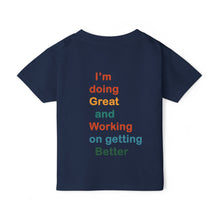 Load image into Gallery viewer, Just Expect Success Until Succeeding - Positive Growth Toddler T-Shirt - 'I'm Doing Great and Working on Getting Better'