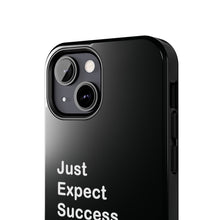 Load image into Gallery viewer, Just Expect Success Until Succeeding - Tough Phone Cases | Motivational Accessories