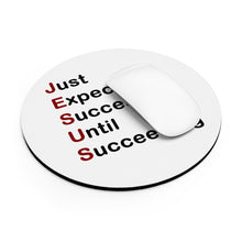 Load image into Gallery viewer, Just Expect Success Until Succeeding -Inspirational JESUS Mouse Pad