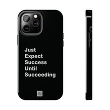 Load image into Gallery viewer, Just Expect Success Until Succeeding - Tough Phone Cases | Motivational Accessories