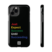 Load image into Gallery viewer, Just Expect Success Until Succeeding® - Motivational Tough Phone Case