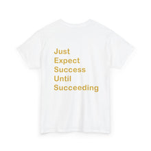 Load image into Gallery viewer, Just Expect Success Until Succeeding - Motivational Heavy Cotton Tee