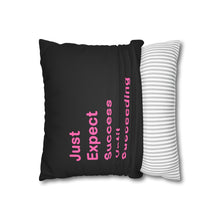 Load image into Gallery viewer, Just Expect Success Until Succeeding - Inspirational Faux Suede Square Pillowcase