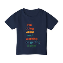 Load image into Gallery viewer, Just Expect Success Until Succeeding - Positive Growth Toddler T-Shirt - 'I'm Doing Great and Working on Getting Better'