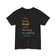 Load image into Gallery viewer, Just Expect Success Until Succeeding - Inspirational Unisex Heavy Cotton Tee - "I'm Doing Great and Working on Getting Better"