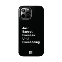 Load image into Gallery viewer, Just Expect Success Until Succeeding - Tough Phone Cases | Motivational Accessories

