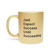 Load image into Gallery viewer, Just Expect Success Until Succeeding - Inspirational Metallic Mug - Motivational Coffee Cup, Gift for Friends, Office Desk Decor, Uplifting
